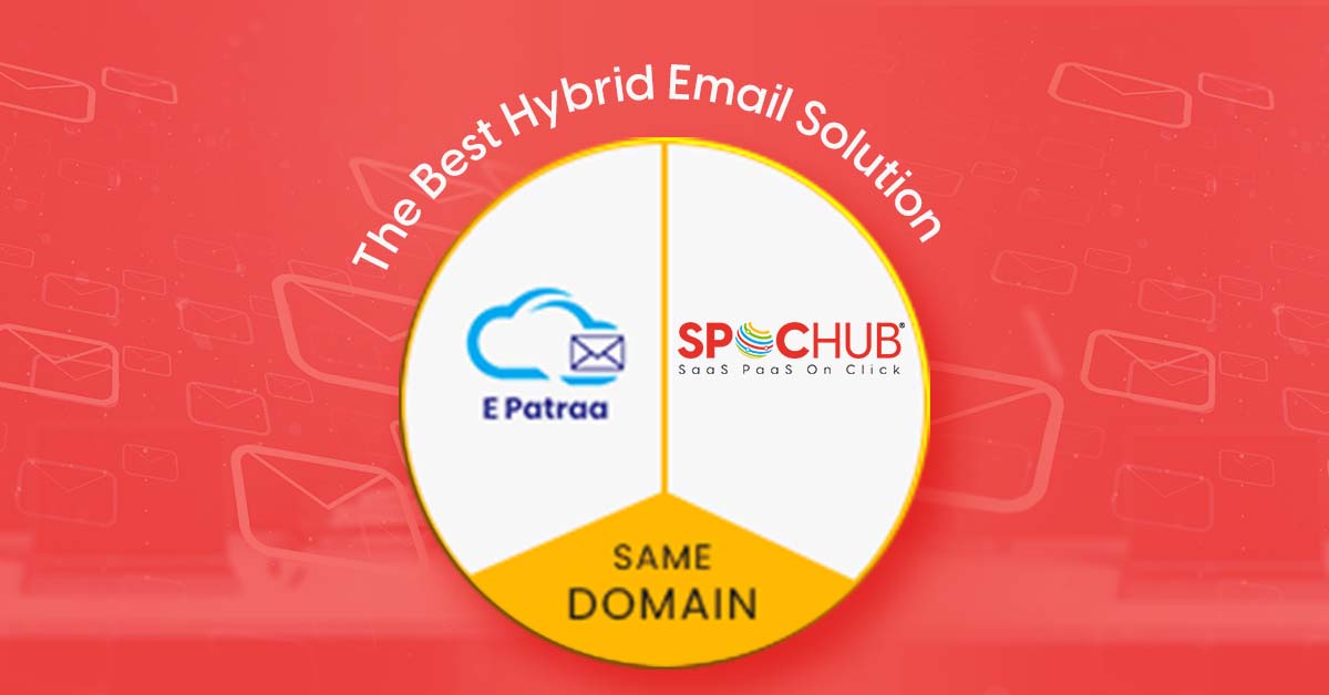 E-Patraa by SPOCHUB- The Best Hybrid Email Solution
