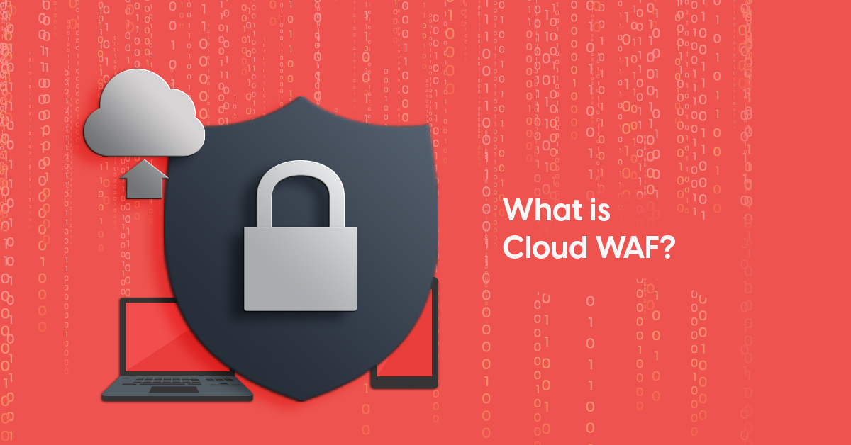 What is cloud WAF