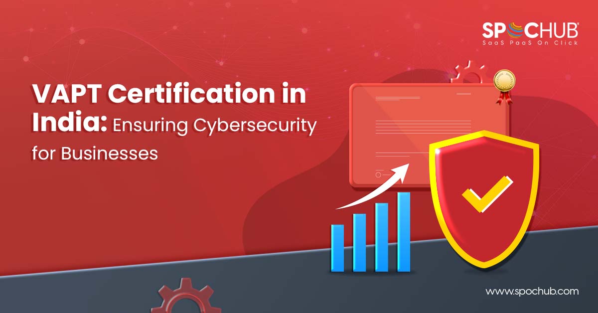 VAPT Certification in India: Ensuring Cybersecurity for Businesses
